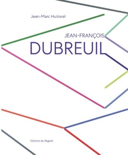 Jean-Marc Huitorel - Jean-François Dubreuil - Leurres et bonheurs d'un peintre conceptuel.