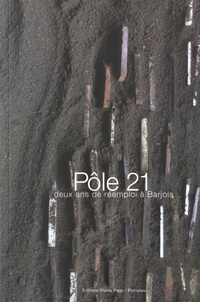Pôle 21 - Deux ans de réemploi à Barjols de Jean-Marc Huygen - Livre -  Decitre