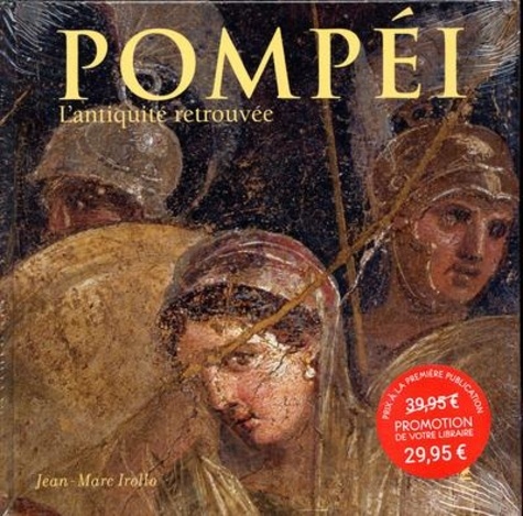 Pompéi. L'antiquité retrouvée