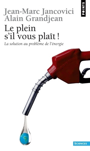 Le plein s'il vous plaît !. La solution au problème de l'énergie