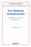 Jean-Marc Joan - Les Liaisons Transmanche. Competiteurs Et Marches Des Transports.