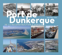 Jean-Marc Joan - Port de Dunkerque - De la reconstruction à demain.