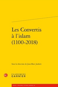 Jean-Marc Joubert - Les Convertis à l'Islam (1100-2018).