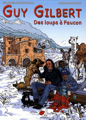 Jean-Marc Kulawik et Benoît Despas - Guy Gilbert Tome 2 : Des loups à Faucon.
