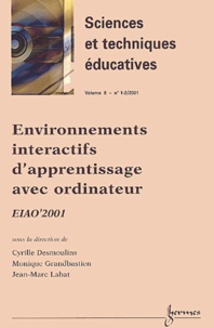 Jean-Marc Labat et  Collectif - Sciences Et Techniques Educatives Volume 8 N° 1-2/2001 : Environnements Interactifs D'Apprentissage Avec Ordinateur Eiao'2001.