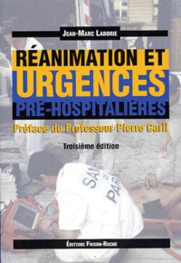 Jean-Marc Laborie - Reanimation Et Urgences Pre-Hospitalieres. 3eme Edition.