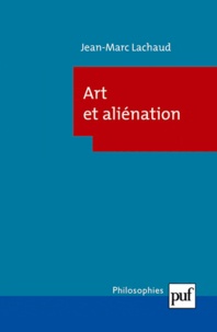 Jean-Marc Lachaud - Art et aliénation.