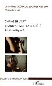 Jean-Marc Lachaud - Changer l'art, transformer la société - Art et politique 2.