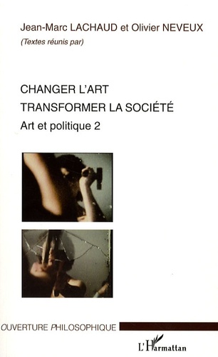 Changer l'art, transformer la société - Art et... de Jean-Marc Lachaud -  Livre - Decitre