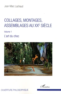 Collages, montages, assemblages au XXe siècle