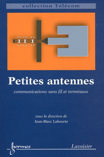Jean-Marc Laheurte - Petites antennes - Communications sans fil et terminaux.