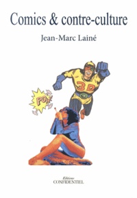 Jean-Marc Lainé - Comics & contre-culture.