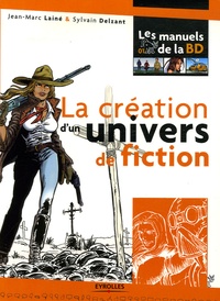 Jean-Marc Lainé et Sylvain Delzant - La création d'un univers de fiction.