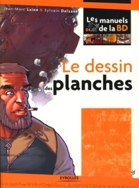 Jean-Marc Lainé et Sylvain Delzant - Le dessin des planches.