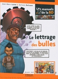 Jean-Marc Lainé et Sylvain Delzant - Le lettrage de bulles.