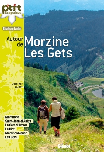 Autour de Morzine - Les Gets. Montriond, Saint-Jean d'Aulps, La Côte d'Arbroz, Le Biot, Morzine/Avoriaz, Les Gets