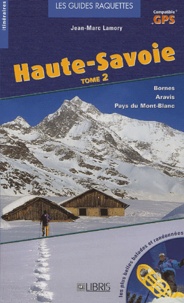 Jean-Marc Lamory - Guide raquettes Haute-Savoie - Tome 2.