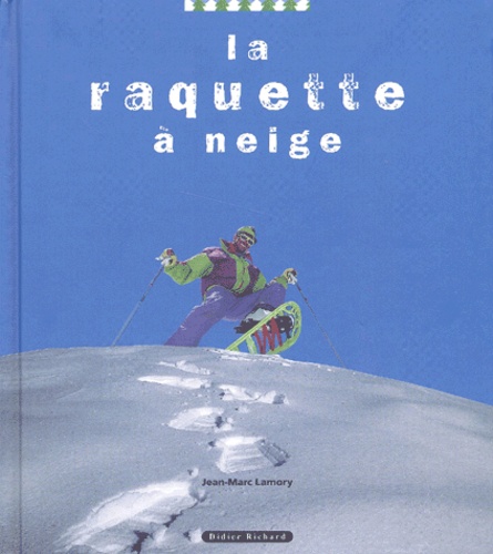 Jean-Marc Lamory - La Raquette A Neige.