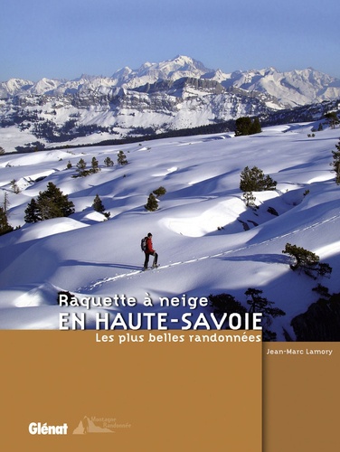 Jean-Marc Lamory - Raquette à neige en Haute-Savoie - Les plus belles randonnées.