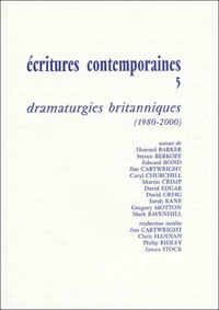 Jean-Marc Lanteri et  Collectif - Ecritures contemporaines - Tome 5, Dramaturgies britanniques (1980-2000).