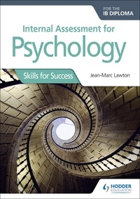 Jean-Marc Lawton - Internal Assessment for Psychology for the IB Diploma - Skills for Success.