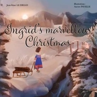 Jean-Marc Le Drean et Aurore Payelle - Ingrid's marvellous christmas.