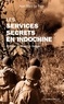 Jean-Marc Le Page - Le service secrets en Indochine.
