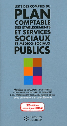 Jean-Marc Le Roux - Liste des comptes du plan comptable des établissements et services sociaux et médico-sociaux publics 2012.
