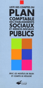 Jean-Marc Le Roux et  Collectif - Liste Des Comptes Du Plan Comptable Des Etablissements Sociaux Et Medico-Sociaux Publics. Instruction Comptable M22.