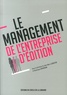 Jean-Marc Lebreton et Dominique Bigourdan - Le management de l'entreprise d'édition.