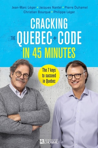 Jean-Marc Léger et Philippe Leger - Cracking the Quebec Code in 45 minutes - The 7 keys to succeed in Quebec.
