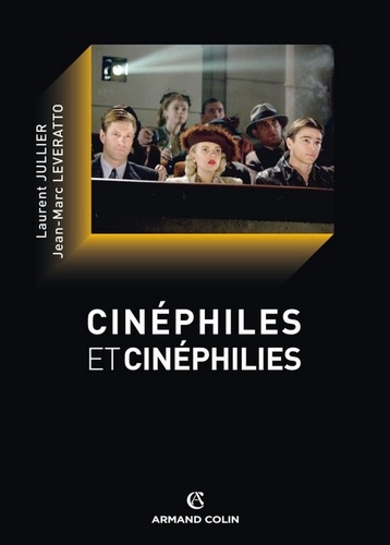 Cinéphiles et cinéphilies. Histoire et devenir de la culture cinématographique