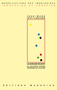 Jean-Marc Lévy-Leblond - Le grand écart - La science entre technique et culture.