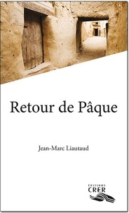 Jean-Marc Liautaud - Retour de Pâque.