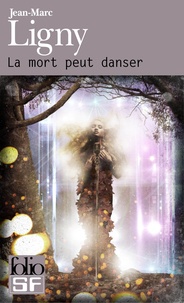 Jean-Marc Ligny - La mort peut danser.