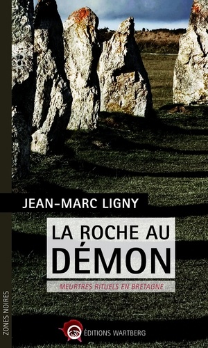 Jean-Marc Ligny - La Roche au démon - Meurtres rituels en Bretagne.