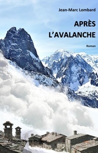 Jean-Marc Lombard - Après l'avalanche.