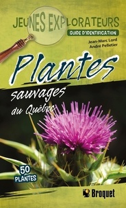 Jean-Marc Lord et André Pelletier - Plantes sauvages du Québec.