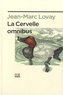 Jean-Marc Lovay - La cervelle omnibus.