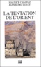 Jean-Marc Lovay et Maurice Chappaz - La Tentation De L'Orient. Lettres Autour Du Monde.