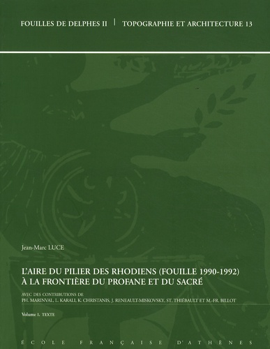 Jean-Marc Luce - L'aire du pilier des Rhodiens (fouille 1990-1992) à la frontière du profane et du sacré - 2 volumes.