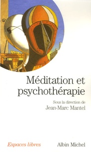 Jean-Marc Mantel et Brigitte Kashtan - Méditation et psychothérapie.