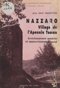 Jean-Marc Mariottini - Nazzaro, village de l'Apennin toscan : enrichissement matériel et appauvrissement social.