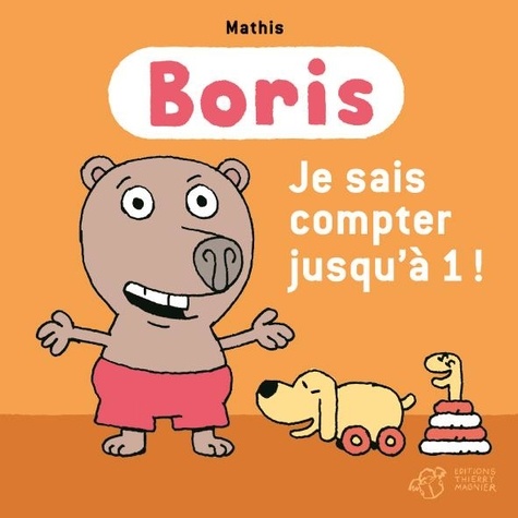 Jean-Marc Mathis - Boris  : Boris, je sais compter jusqu'à 1 !.