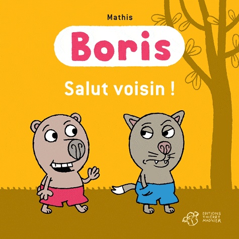 Jean-Marc Mathis - Boris  : Boris, salut voisin !.