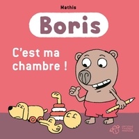 Jean-Marc Mathis - Boris  : C'est ma chambre !.