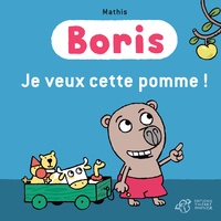Jean-Marc Mathis - Boris  : Je veux cette pomme !.