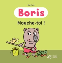 Jean-Marc Mathis - Boris  : Mouche-toi !.