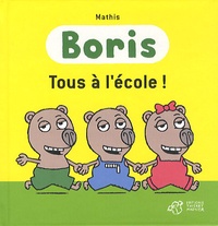 Jean-Marc Mathis - Boris  : Tous à l'école !.