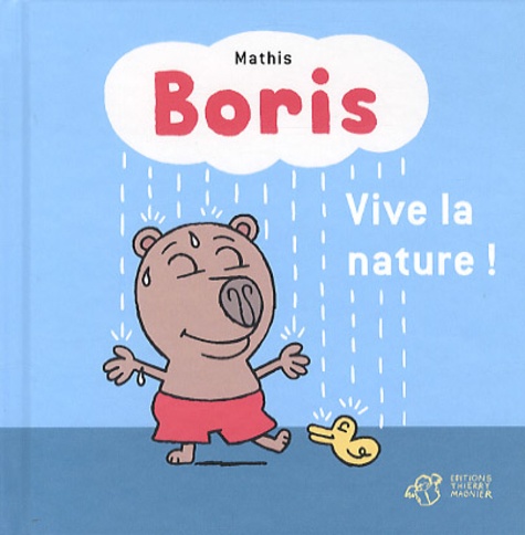 Jean-Marc Mathis - Boris  : Vive la nature !.